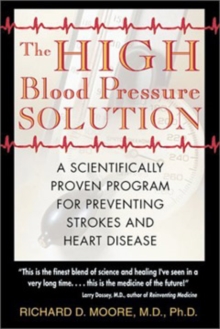 The High Blood Pressure Solution : A Natural Program for Preventing Strokes and Heart Disease, Paperback Book The High Blood Pressure Solution : A Natural Program for Preventing Strokes and Heart Disease, Paperback Book