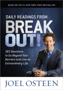 Daily Readings from Break Out! : 365 Devotions to Go Beyond Your Barriers and Live an Extraordinary Life, Hardback Book Daily Readings from Break Out! : 365 Devotions to Go Beyond Your Barriers and Live an Extraordinary Life, Hardback Book