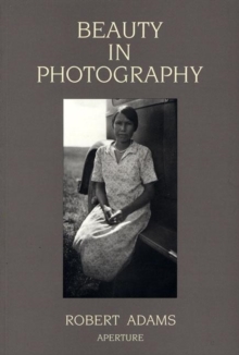 Beauty in Photography : Essays in Defense of Traditional Values