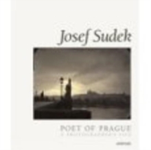 Josef Sudek: Poet of Prague : A Photographer's Life, Hardback Book Josef Sudek: Poet of Prague : A Photographer's Life, Hardback Book