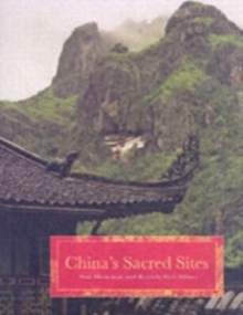 Chinas Sacred Sites : Spiritual Dwellings in Nature, Paperback / softback Book Chinas Sacred Sites : Spiritual Dwellings in Nature, Paperback / softback Book