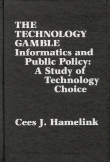 The Technology Gamble : Informatics and Public Policy-A Study of Technological Choice