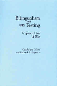 Bilingualism and Testing : A Special Case of Bias