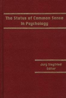 The Status of Common Sense in Psychology, Hardback Book The Status of Common Sense in Psychology, Hardback Book
