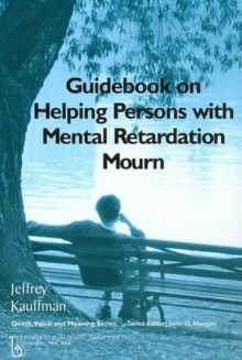 Guidebook on Helping Persons with Mental Retardation Mourn, Paperback / softback Book Guidebook on Helping Persons with Mental Retardation Mourn, Paperback / softback Book