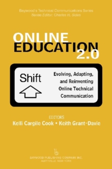 Online Education 2.0 : Evolving, Adapting, and Reinventing Online Technical Communication, Hardback Book Online Education 2.0 : Evolving, Adapting, and Reinventing Online Technical Communication, Hardback Book