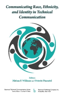 Communicating Race, Ethnicity, and Identity in Technical Communication, Paperback / softback Book Communicating Race, Ethnicity, and Identity in Technical Communication, Paperback / softback Book
