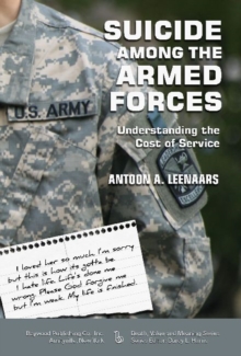 Suicide Among the Armed Forces : Understanding the Cost of Service, Paperback / softback Book Suicide Among the Armed Forces : Understanding the Cost of Service, Paperback / softback Book