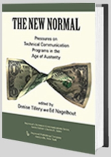 The New Normal : Pressures on Technical Communication Programs in the Age of Austerity, Hardback Book The New Normal : Pressures on Technical Communication Programs in the Age of Austerity, Hardback Book