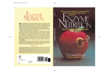 Enzyme Nutrition : Unlocking the Secrets of Eating Right for Health, Vitality and Longevity