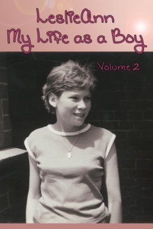 LeslieAnn: My Life as a Boy : Volume 2, Paperback / softback Book LeslieAnn: My Life as a Boy : Volume 2, Paperback / softback Book