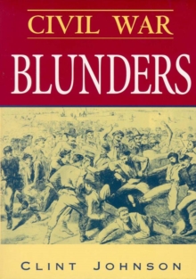 Civil War Blunders : Amusing Incidents From the War