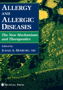 Allergy and Allergic Diseases : The New Mechanisms and Therapeutics