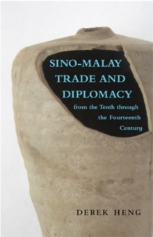 Sino-Malay Trade and Diplomacy from the Tenth through the Fourteenth Century