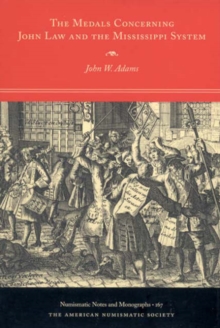 Medals Concerning John Law and the Mississippi System, Hardback Book Medals Concerning John Law and the Mississippi System, Hardback Book
