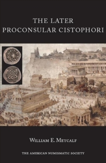 The Later Republican Cistophori, Hardback Book The Later Republican Cistophori, Hardback Book