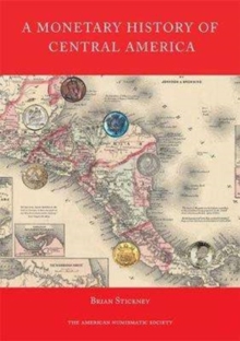 A Monetary History of Central America, Hardback Book A Monetary History of Central America, Hardback Book