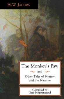 The Monkey's Paw and Other Tales of Mystery and the Macabre, Paperback / softback Book The Monkey's Paw and Other Tales of Mystery and the Macabre, Paperback / softback Book