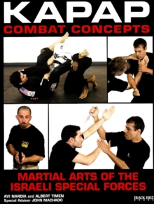 Kapap Combat Concepts : Martial Arts of the Israeli Special Forces, Paperback / softback Book Kapap Combat Concepts : Martial Arts of the Israeli Special Forces, Paperback / softback Book