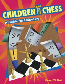 Children and Chess : A Guide for Educators