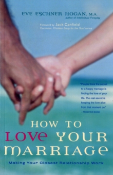 How to Love Your Marriage : Making Your Closest Relationship Work, Paperback Book How to Love Your Marriage : Making Your Closest Relationship Work, Paperback Book