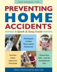 Preventing Home Accidents : A Quick and Easy Guide, Paperback / softback Book Preventing Home Accidents : A Quick and Easy Guide, Paperback / softback Book