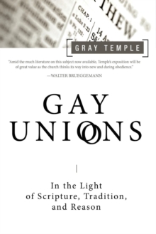 Gay Unions : In the Light of Scripture,Tradition, and Reason