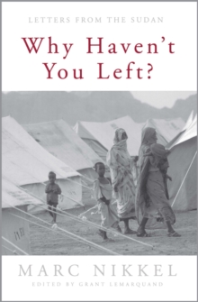 Why Haven't You Left? : Letters from the Sudan