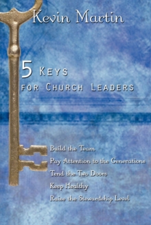 5 Keys for Church Leaders : Building a Strong, Vibrant, and Growing Church