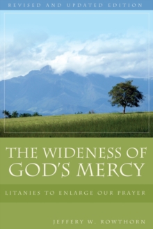 The Wideness of God's Mercy : Litanies to Enlarge Our Prayer