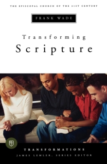 Transforming Scripture : The Episcopal Church of the 21st Century