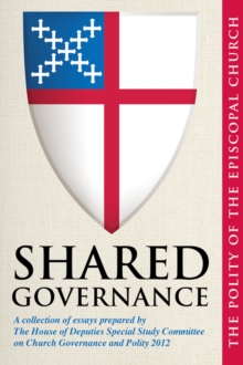 Shared Governance : The Polity of the Episcopal Church