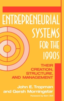 Entrepreneurial Systems for the 1990s : Their Creation, Structure, and Management, Hardback Book Entrepreneurial Systems for the 1990s : Their Creation, Structure, and Management, Hardback Book