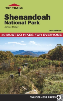 Top Trails: Shenandoah National Park : 50 Must-Do Hikes for Everyone