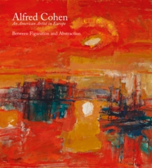 Alfred Cohen : An American Artist in Europe, Hardback Book Alfred Cohen : An American Artist in Europe, Hardback Book