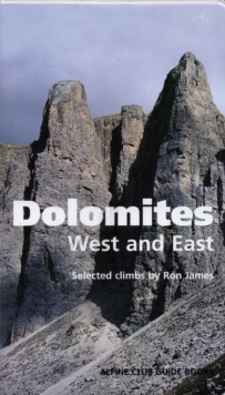 Dolomites, West and East : Alpine Club Climbing Guidebook, Hardback Book Dolomites, West and East : Alpine Club Climbing Guidebook, Hardback Book