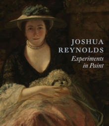 Joshua Reynolds : Experiments in Paint