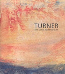 Turner : The Great Watercolours, Hardback Book Turner : The Great Watercolours, Hardback Book