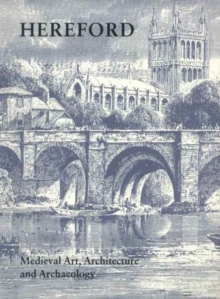 Medieval Art, Architecture and Archaeology at Hereford, Paperback / softback Book Medieval Art, Architecture and Archaeology at Hereford, Paperback / softback Book
