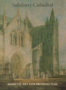 Medieval Art and Architecture at Salisbury Cathedral, Paperback / softback Book Medieval Art and Architecture at Salisbury Cathedral, Paperback / softback Book