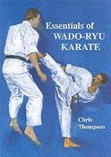 Essentials Of Wado Ryu Karate, Paperback / softback Book Essentials Of Wado Ryu Karate, Paperback / softback Book