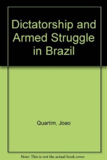 Dictatorship and Armed Struggle in Brazil, Paperback Book Dictatorship and Armed Struggle in Brazil, Paperback Book