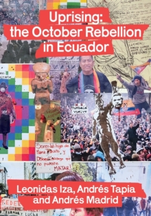 Uprising: the October Rebellion in Ecuador