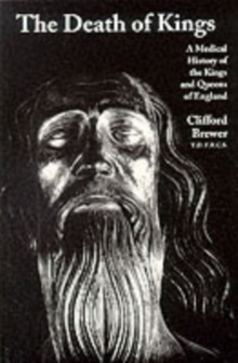 The Death of Kings : A Medical History of the Kings and Queens of England, Paperback Book The Death of Kings : A Medical History of the Kings and Queens of England, Paperback Book