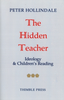 The Hidden Teacher : Ideology and Children's Reading