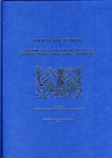 Your Praise is Sweet : A Memorial Volume for Jeremy Black from Students, Colleagues and Friends