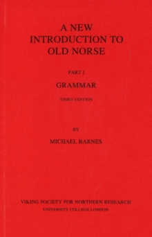 New Introduction to Old Norse : Part 1: Grammar