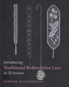 Introducing Traditional Bedfordshire Lace in 20 Lessons, Hardback Book Introducing Traditional Bedfordshire Lace in 20 Lessons, Hardback Book