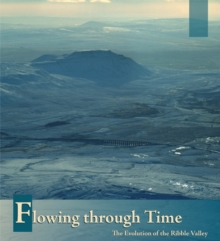 Flowing Through Time: The Evolution of the Ribble Valley