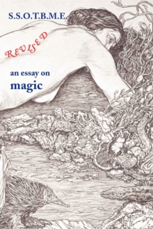 SSOTBME Revised : An Essay on Magic, Paperback Book SSOTBME Revised : An Essay on Magic, Paperback Book